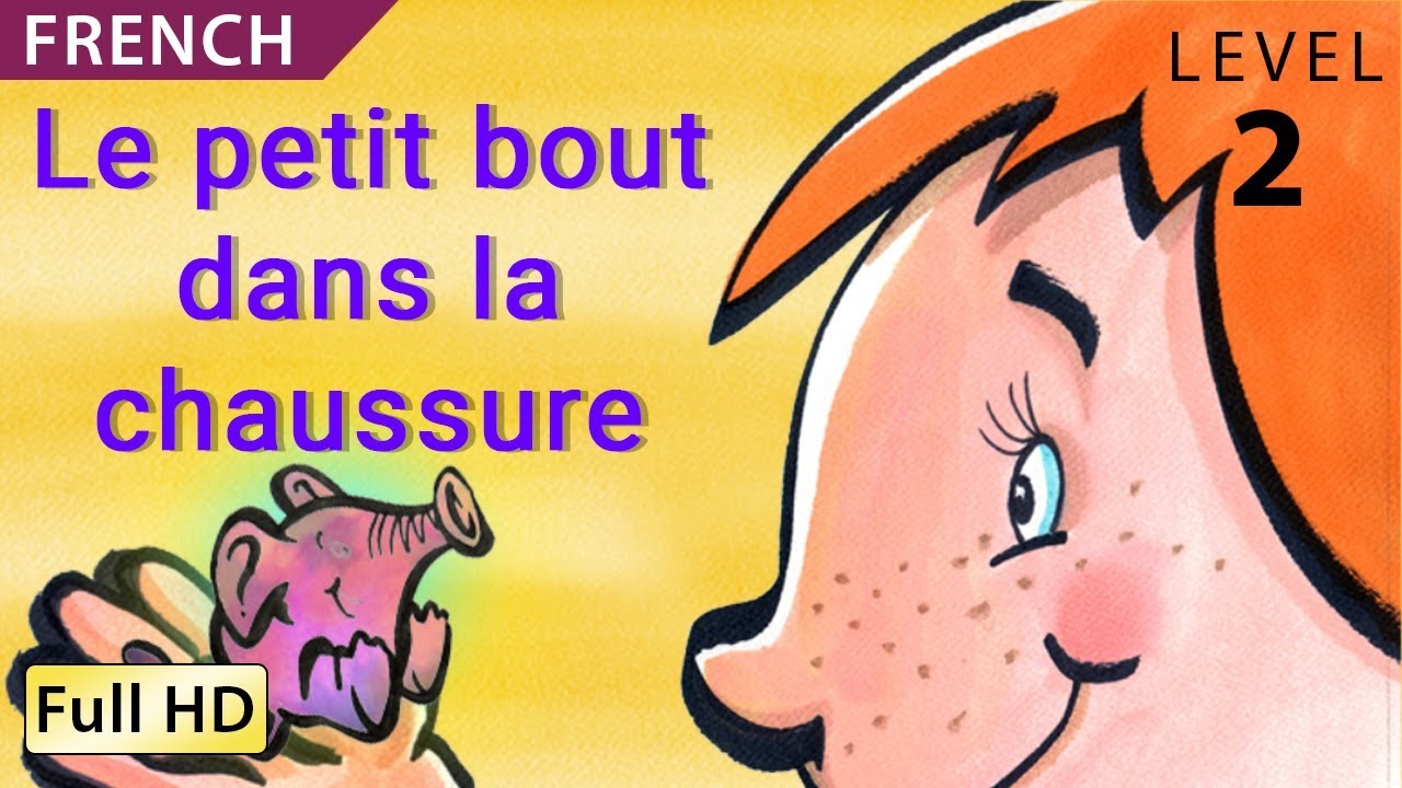Le petit bout dans la chaussure: Apprendre le Français avec sous-titres - Histoire pour enfants