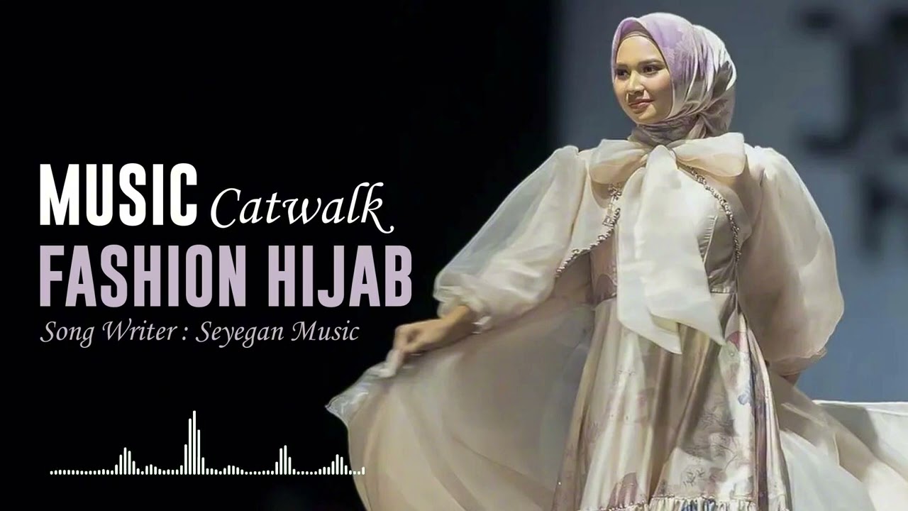 Musik Fashion Show Hijab Muslimah | Background Music | Arabic Song