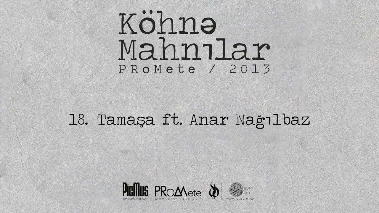 PRoMete ft. Anar Nağılbaz &mdash; Tamaşa
