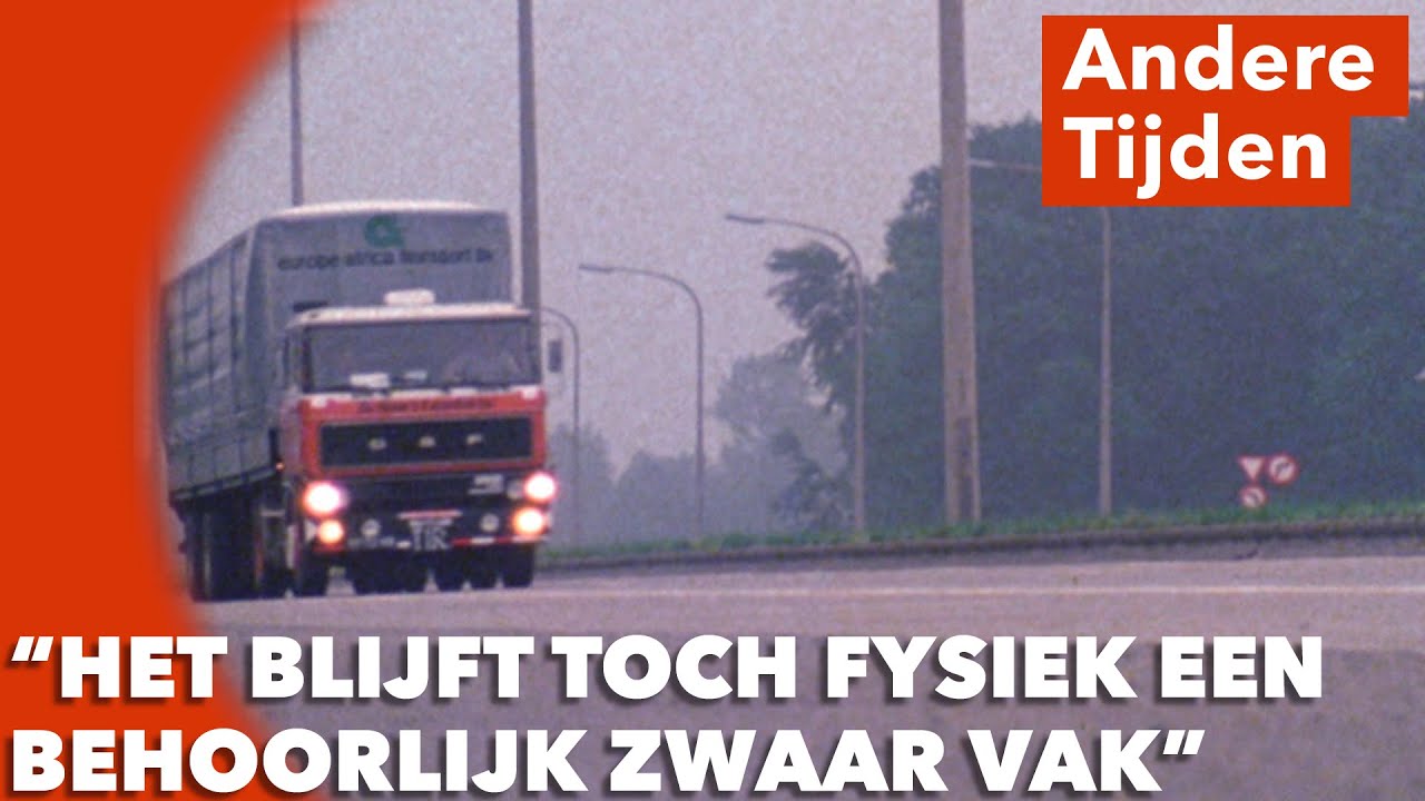 Vrachtwagenchauffeur zijn in de jaren '70 en '80 | ANDERE TIJDEN