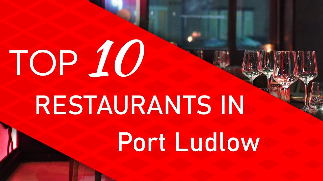 Top 10 best Restaurants in Port Ludlow, Washington