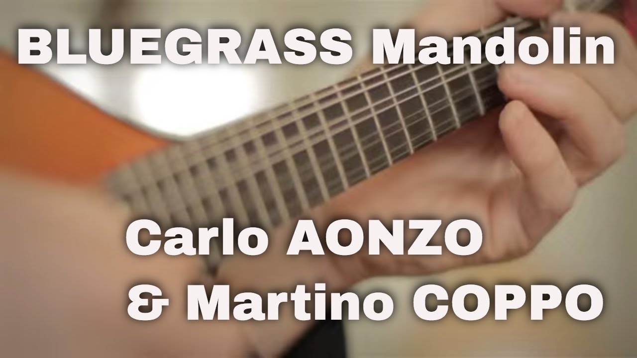 Bluegrass Medley - Carlo Aonzo & Martino Coppo
