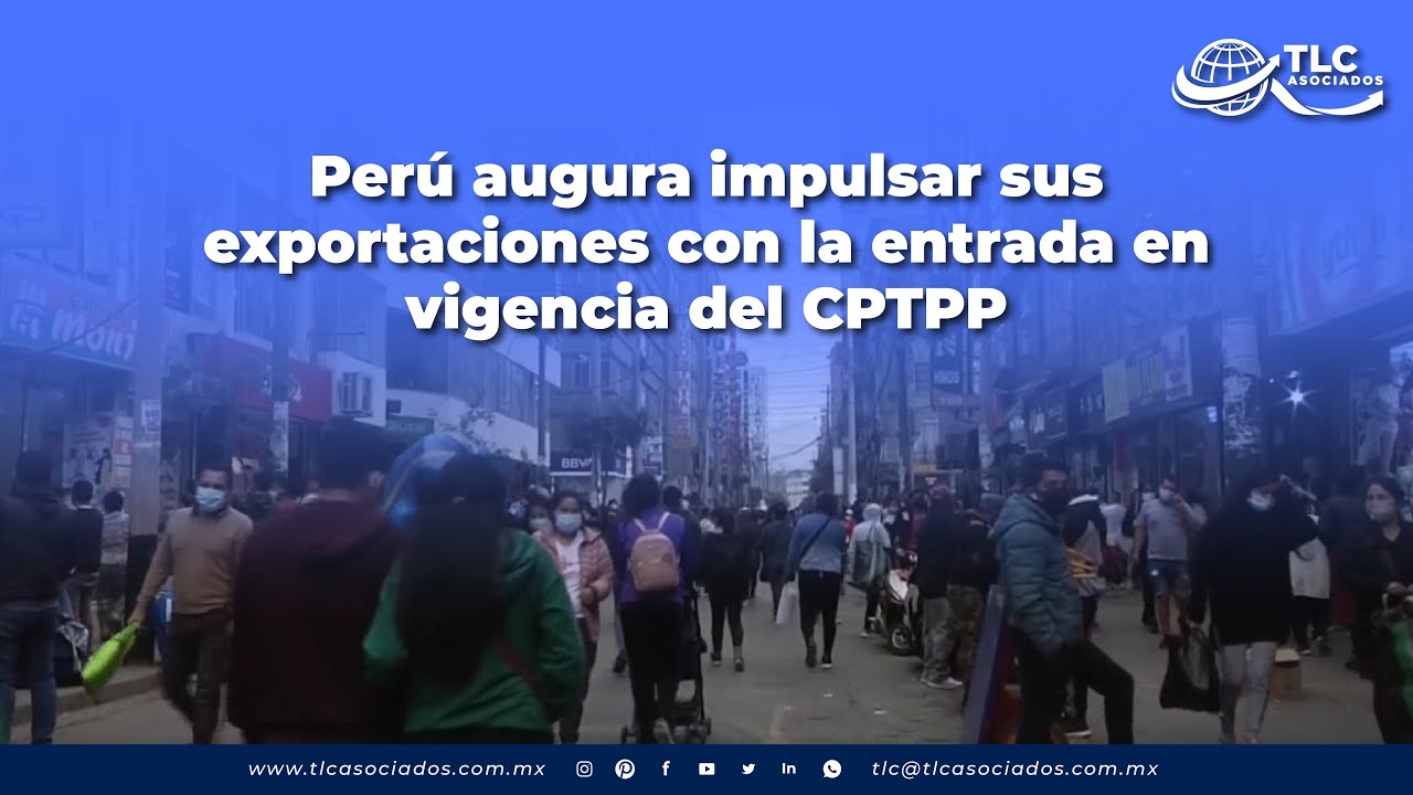 Per&uacute; augura impulsar sus exportaciones con la entrada en vigencia del CPTPP