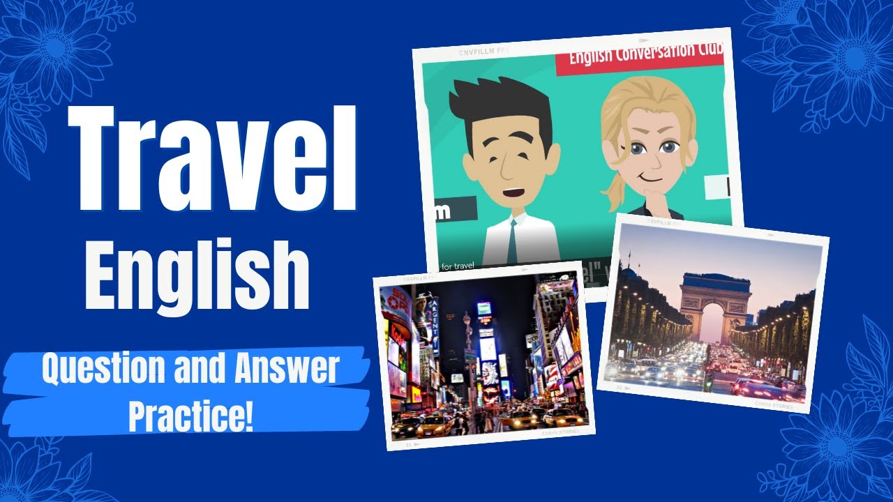 English Conversation Practice: Questions and Answers about Travel!