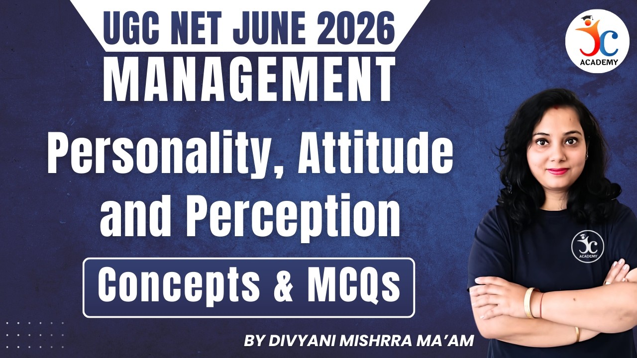 Personality Attitude and Perception in Organisational Behaviour - Concepts & MCQs |UGC NET June 2026