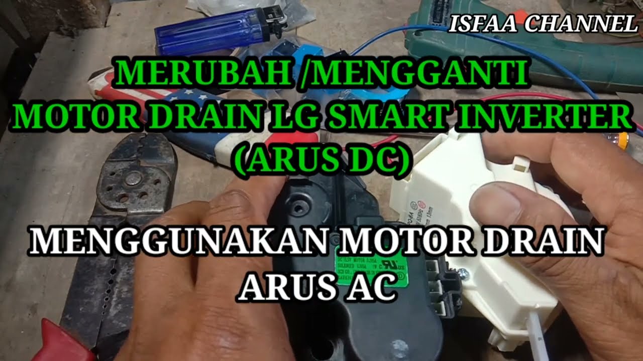 MERUBAH/MENGGANTI MOTOR DRAIN LG SMART INVERTER (ARUS DC) MENGGUNAKAN MOTOR DRAIN ARUS AC