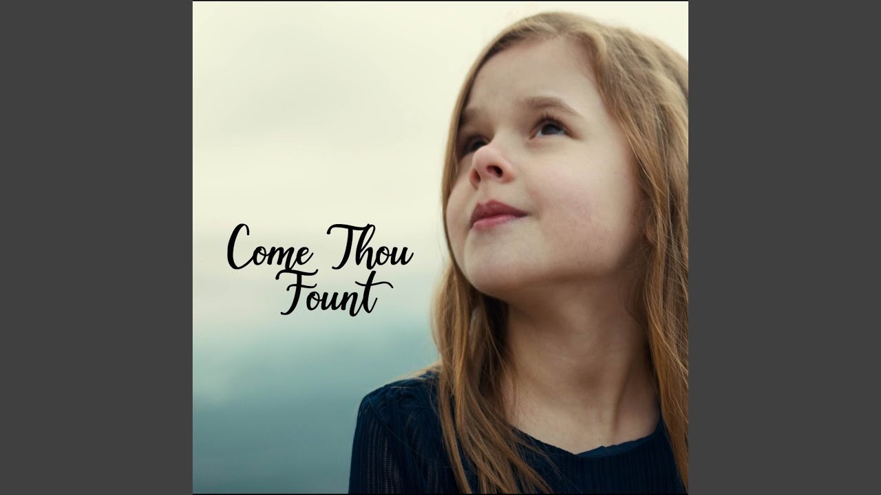Come Thou Fount