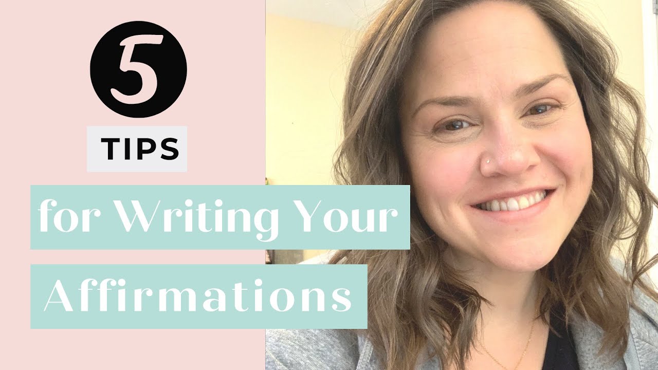5 Tips for Writing Your Own Affirmations! How to Write Affirmations!