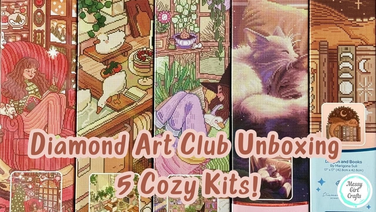 Diamond Art Club Haul – Unboxing 5 Cozy Kits!