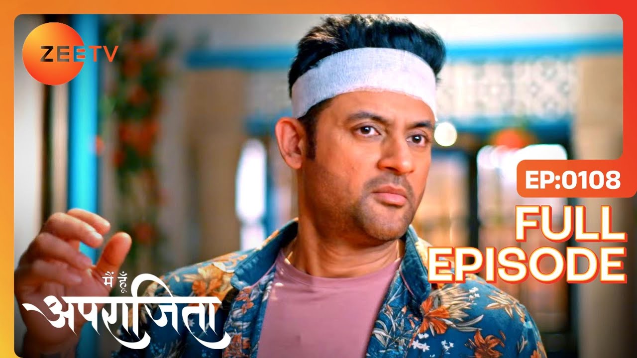 Akshay बाहर आया Hospital से | Main Hoon Aparajita | Full Ep 108 | Zee TV | 14 Jan 2023