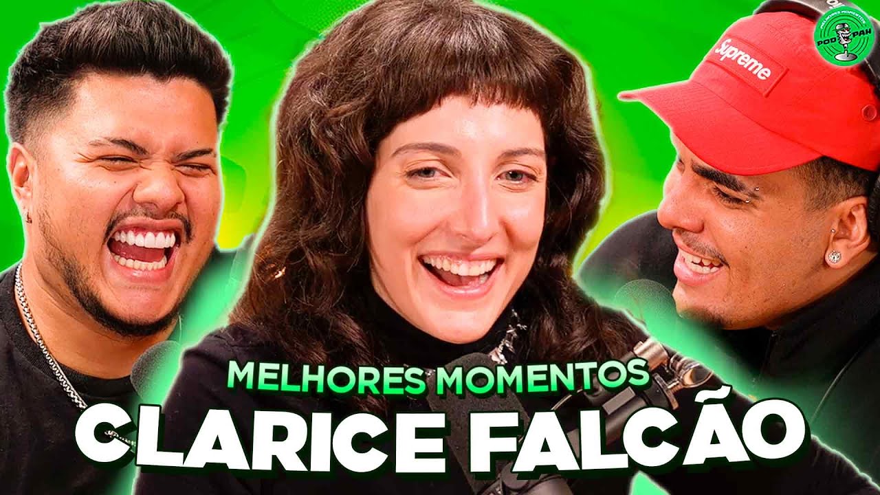 CLARICE FALCÃO NO PODPAH - MELHORES MOMENTOS