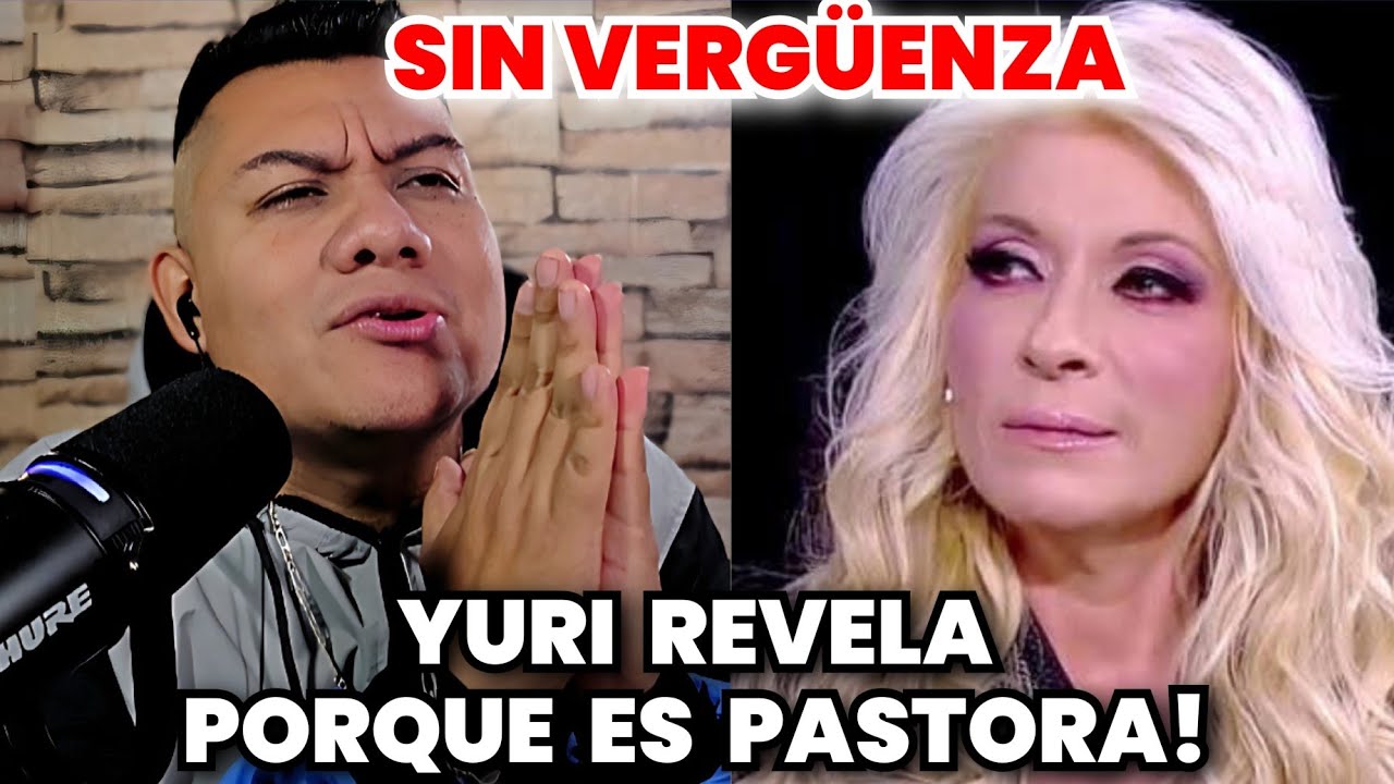 🚨SIN VERGÜENZA! Yuri REVELA porque es Pastora Evangélica! 