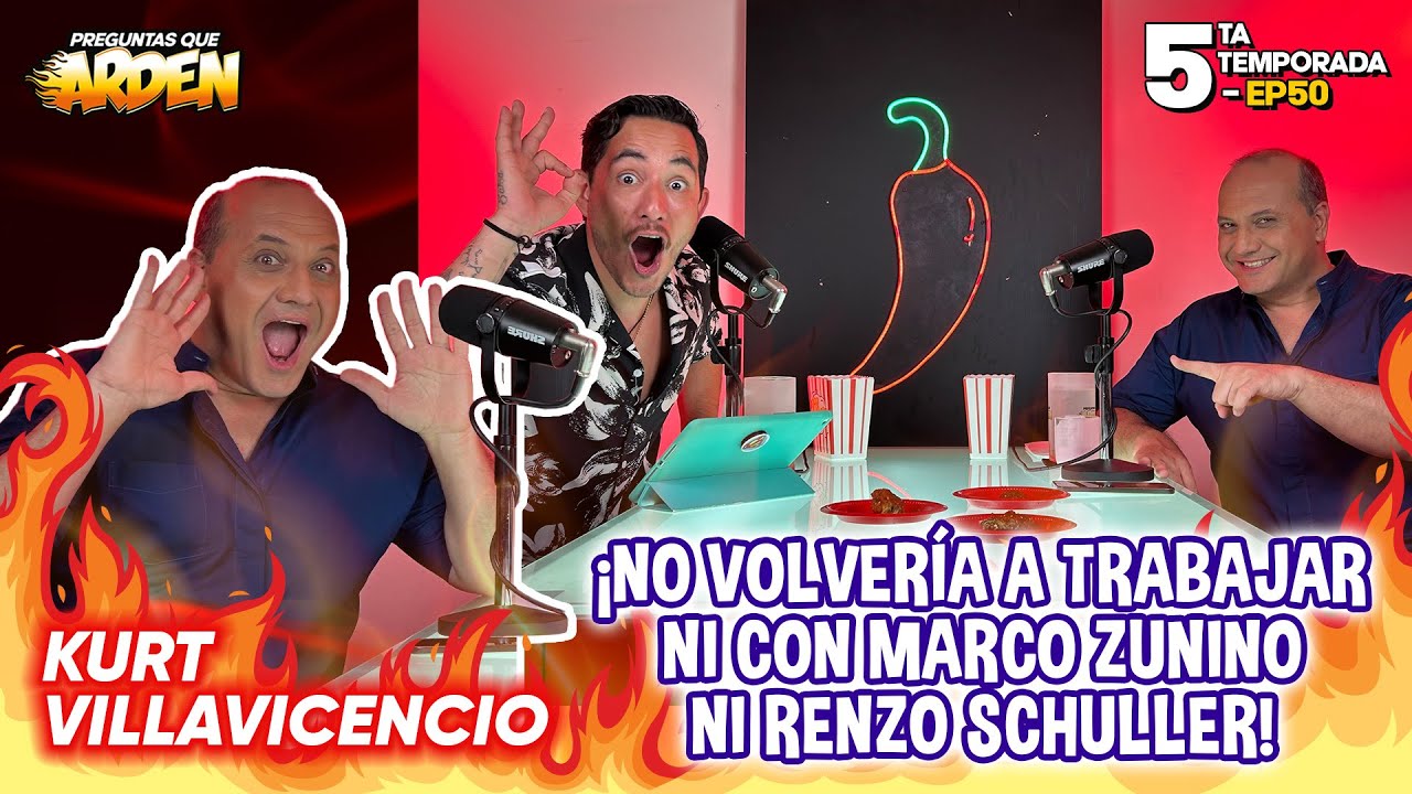 KURT VILLAVICENCIO: NO VOLVERIA A TRABAJAR NI CON MARCO ZUNINO, NI CON RENZO SHULLER! T5 - 🥵EP 50🔥