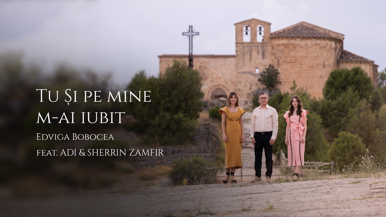 Tu și pe mine M-ai iubit - Edviga Bobocea feat. Adi & Sherrin Zamfir