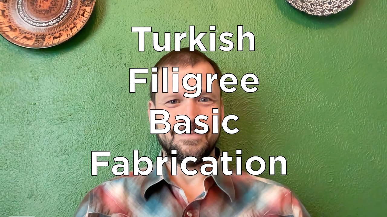 Turkish Filigree Basic Fabrication