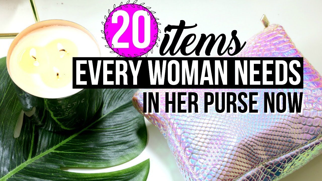 20 ITEMS EVERY WOMAN IN THE WORLD NEEDS IN HER PURSE