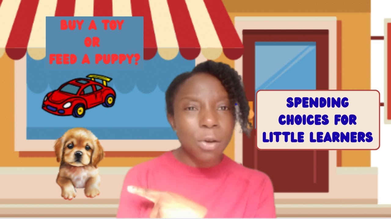 Buy a toy or feed a Puppy? Spending choices for little learners!
