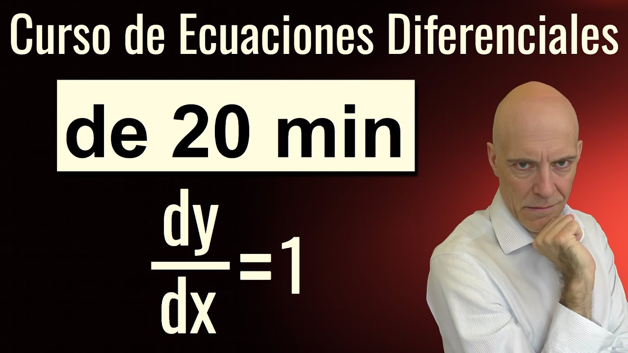 CURSO DE ECUACIONES DIFERENCIALES. ¡20 MINUTOS!💣