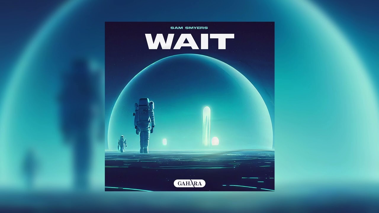 Sam Smyers - Wait [Official Audio]