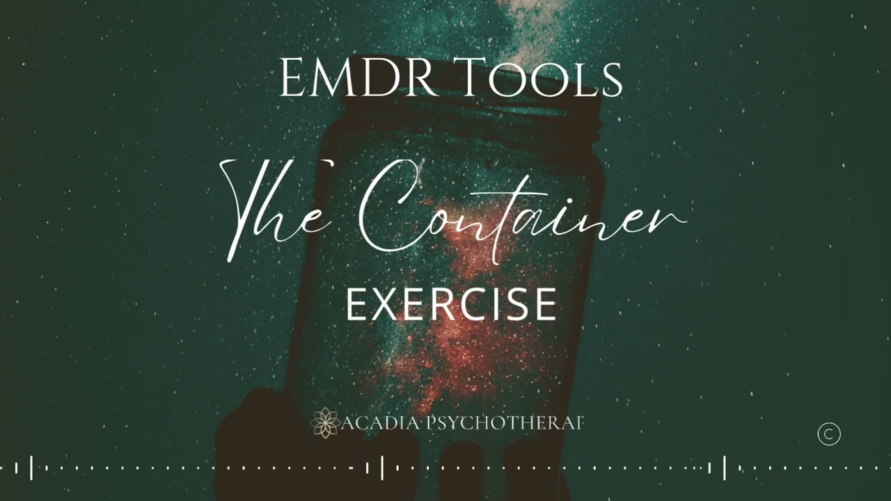 The Container Exercise | EMDR Phase 2 Guided Resource | Elizabeth's Voice