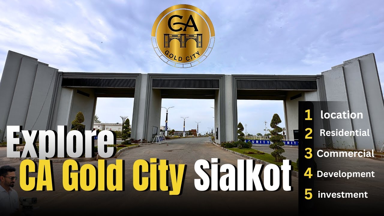 Explore CA Gold City Sialkot: Luxury Living and development update