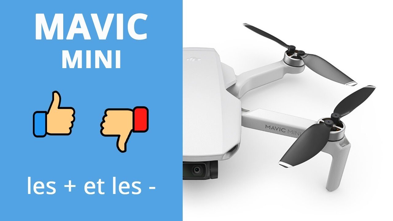DJI MAVIC MINI - Les PLUS et les MOINS après plusieurs semaines de tests