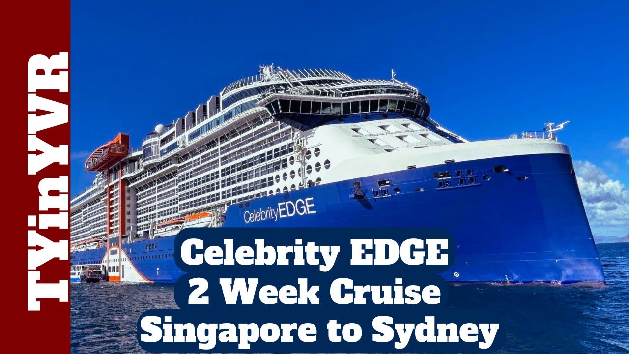 Celebrity Edge 14 Day Singapore to Sydney Cruise Nov/Dec 2023