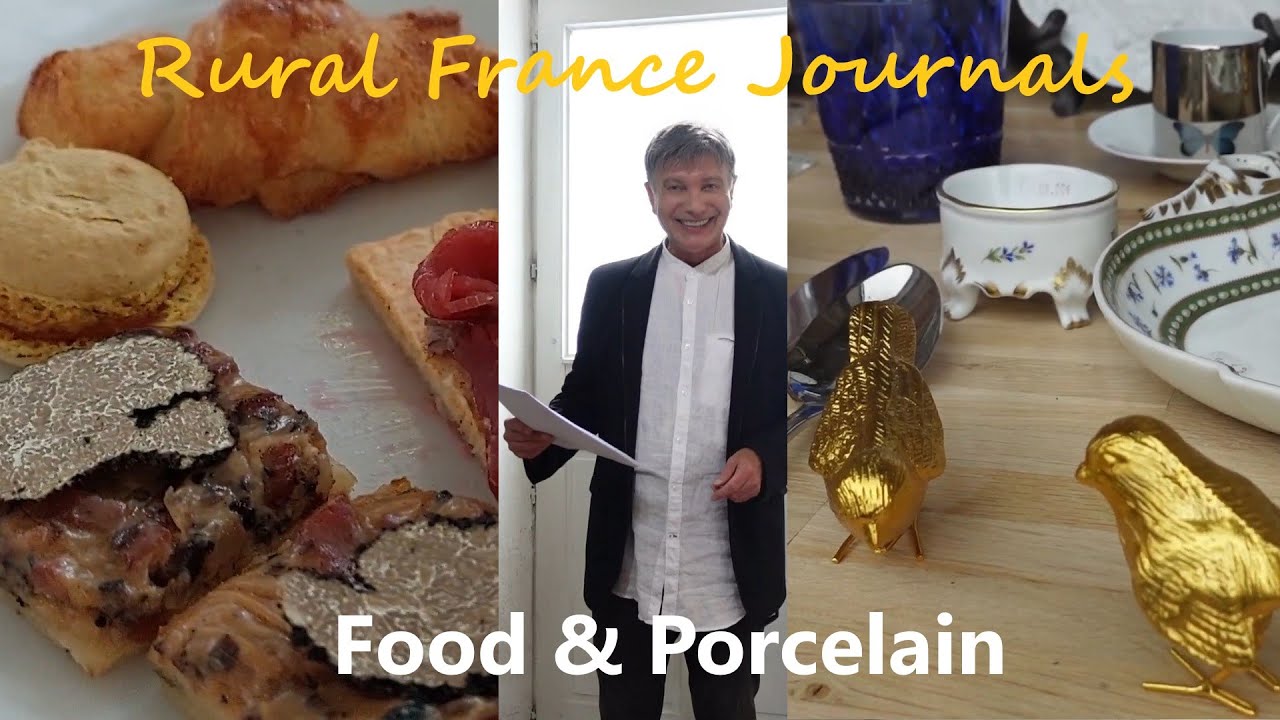 Rural France Journals Episode 49: Food & Porcelain