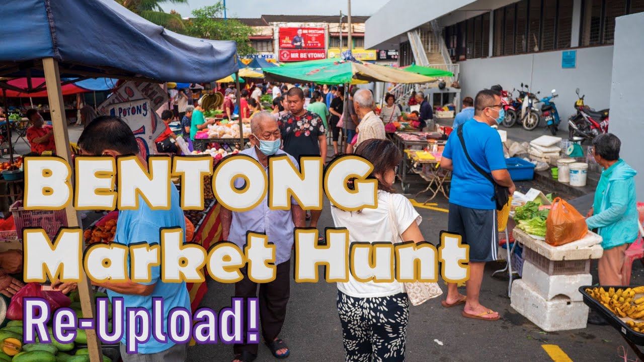 BENTONG Market Hunt: Re-Upload!