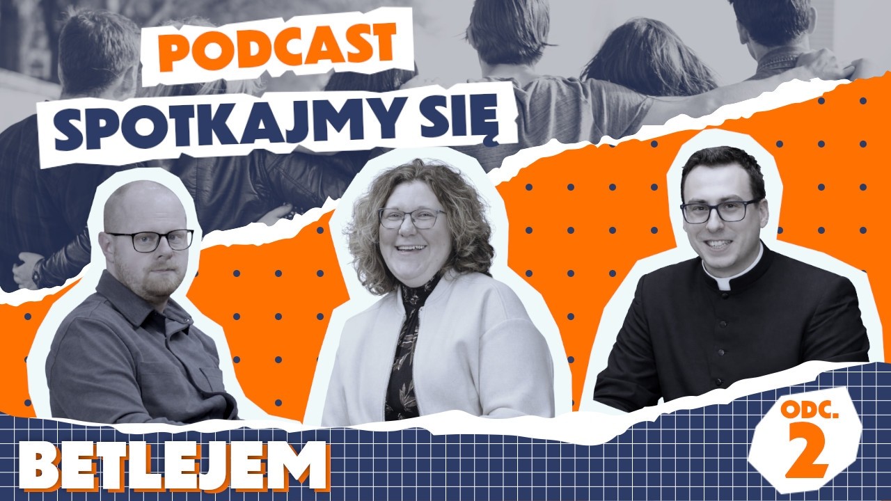 SPOTKAJMY SIĘ #2 | Wsp&oacute;lnota BETLEJEM