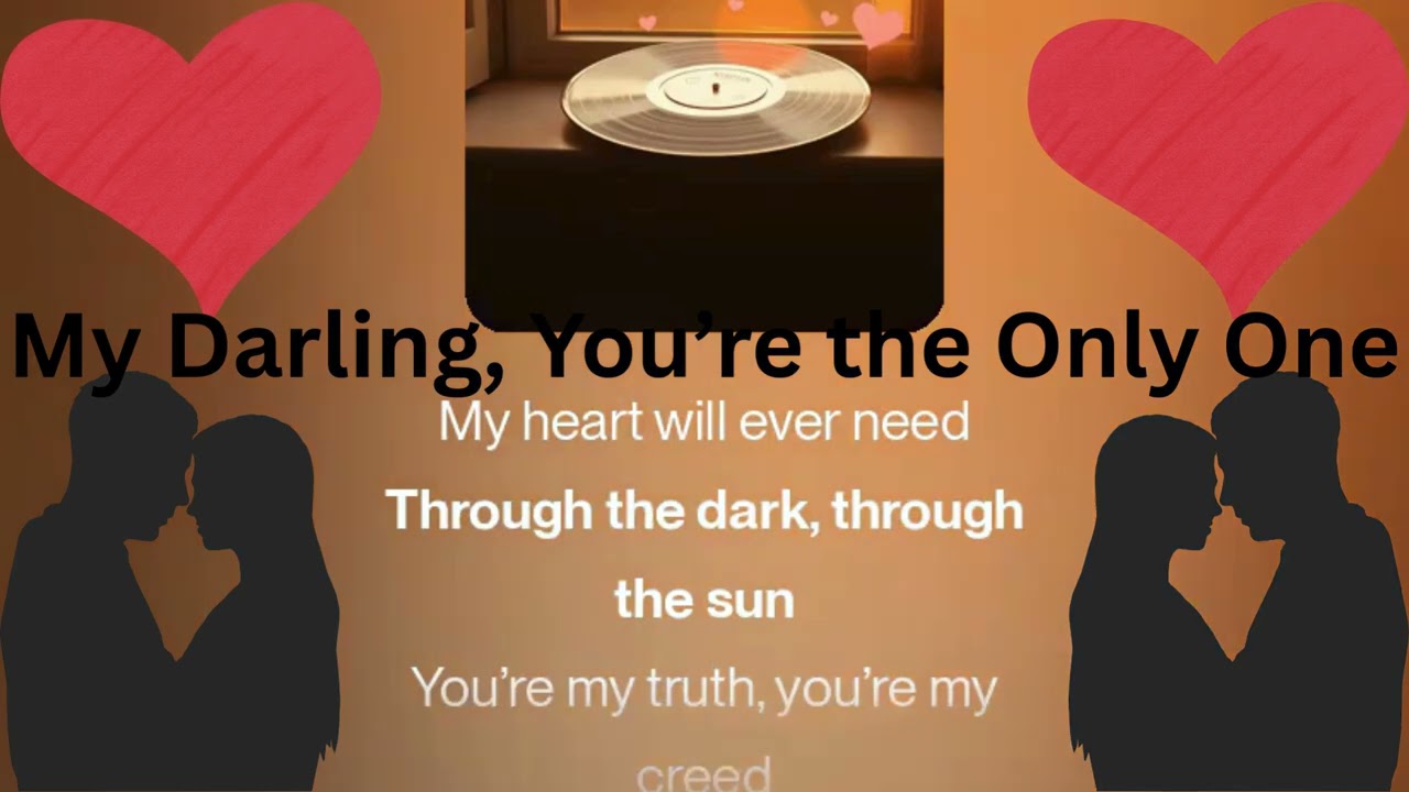 My Darling, You’re the Only One