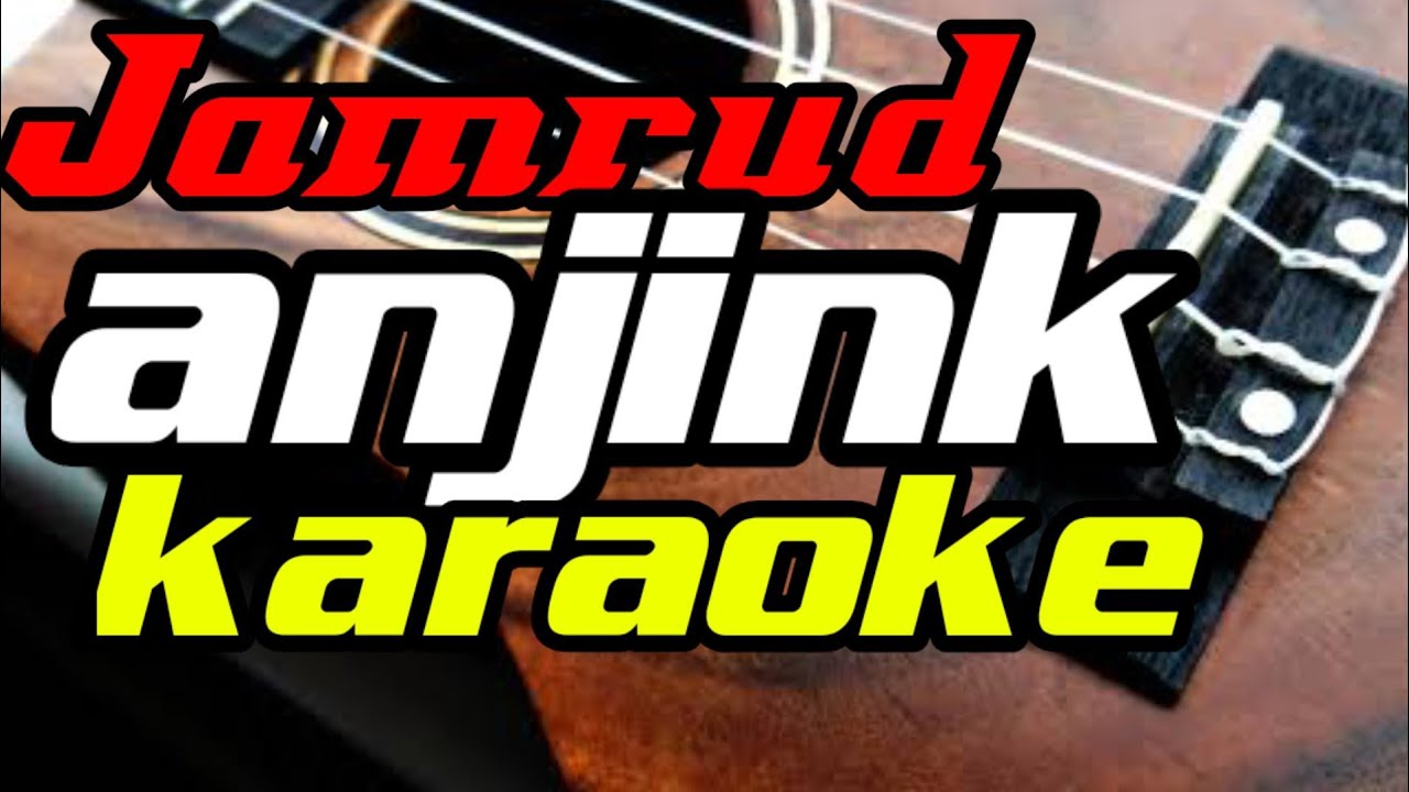 Jamrud anjink karaoke version