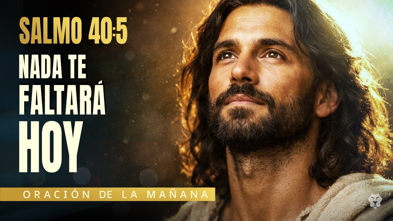 DIOS YA TENÍA UN PLAN ANTES DE QUE ABRIERAS LOS OJOS | Salmo 40:5 | Oración de la Mañana
