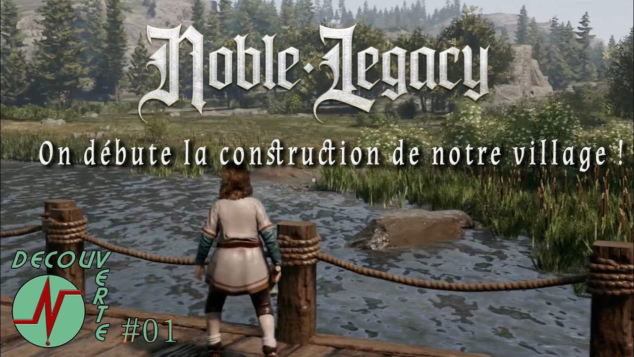 Noble Legacy Fr / 01 : Début d'une nouvelle aventure médiévale ! 