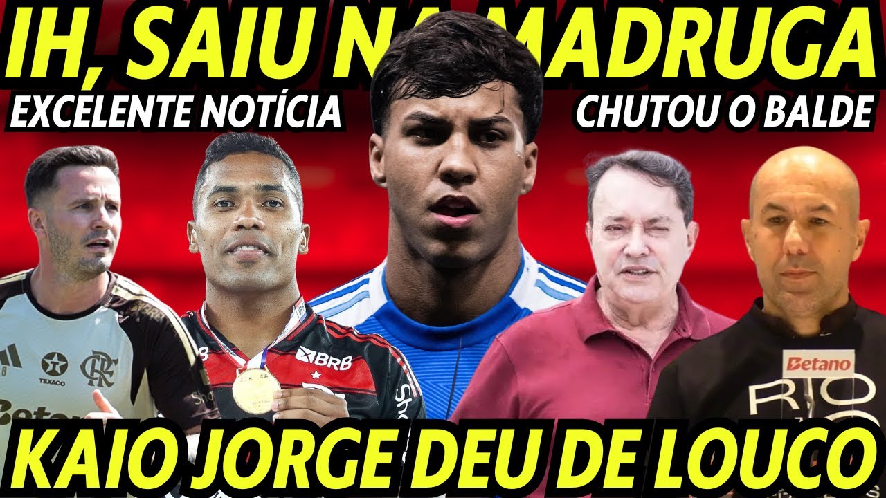 SAIU NA MADRUGADA! KAIO JORGE DEU DE LOUCO! CHUTOU O BALDE! A VERDADE! EXCELENTE NOTÍCIA NO FLAMENGO