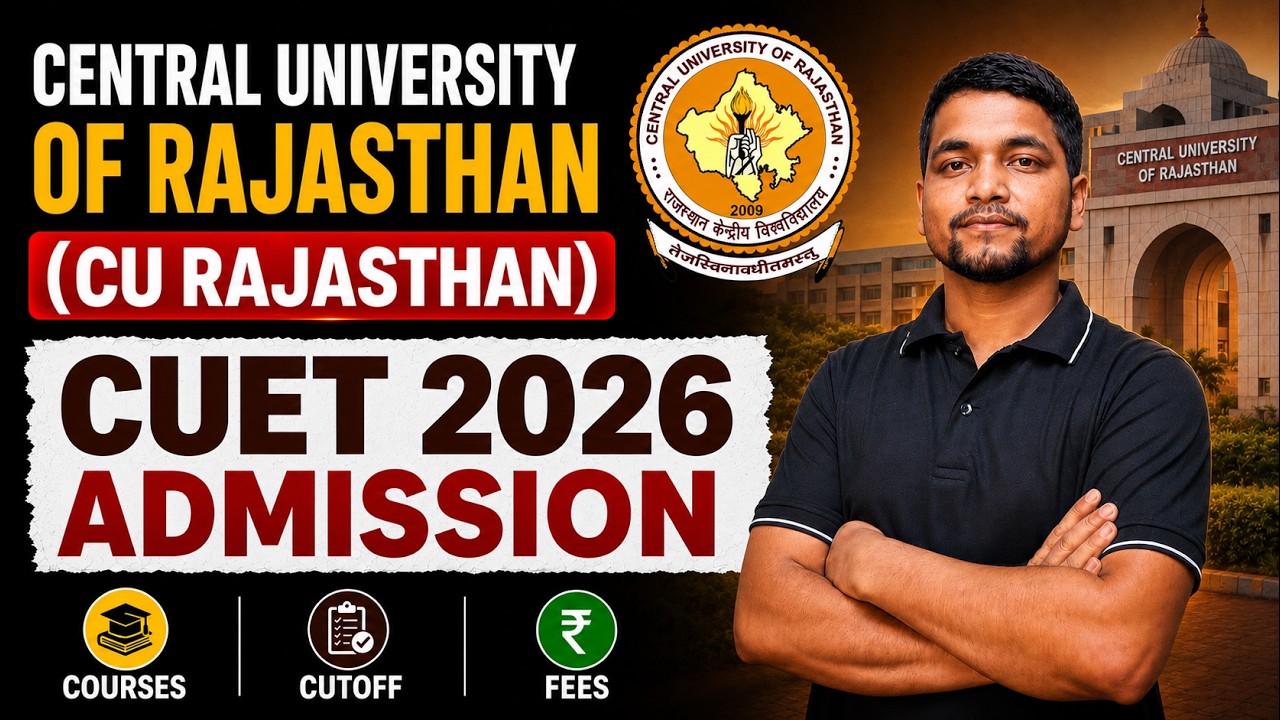 All About Central University of Rajasthan (CURAJ) CUET 2026 Admission | Courses, Cutoff, Fees