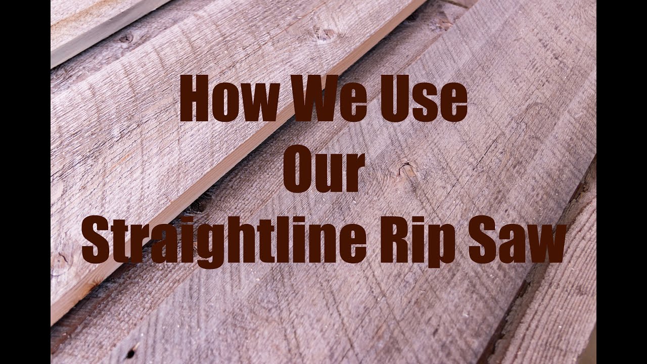 How We Use Our Straightline Rip Saw