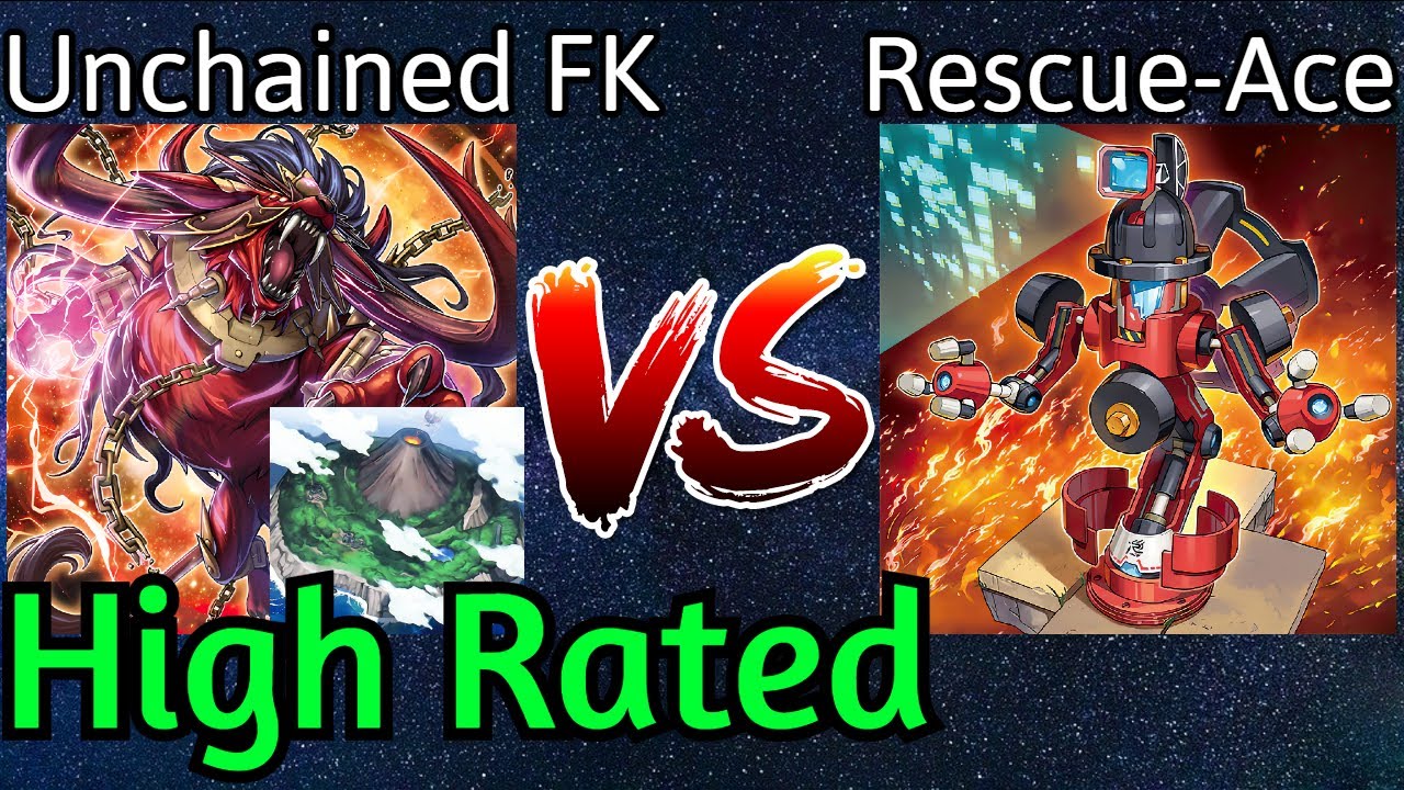 Unchained Fire King Vs Rescue-Ace High Rated DB Yu-Gi-Oh!