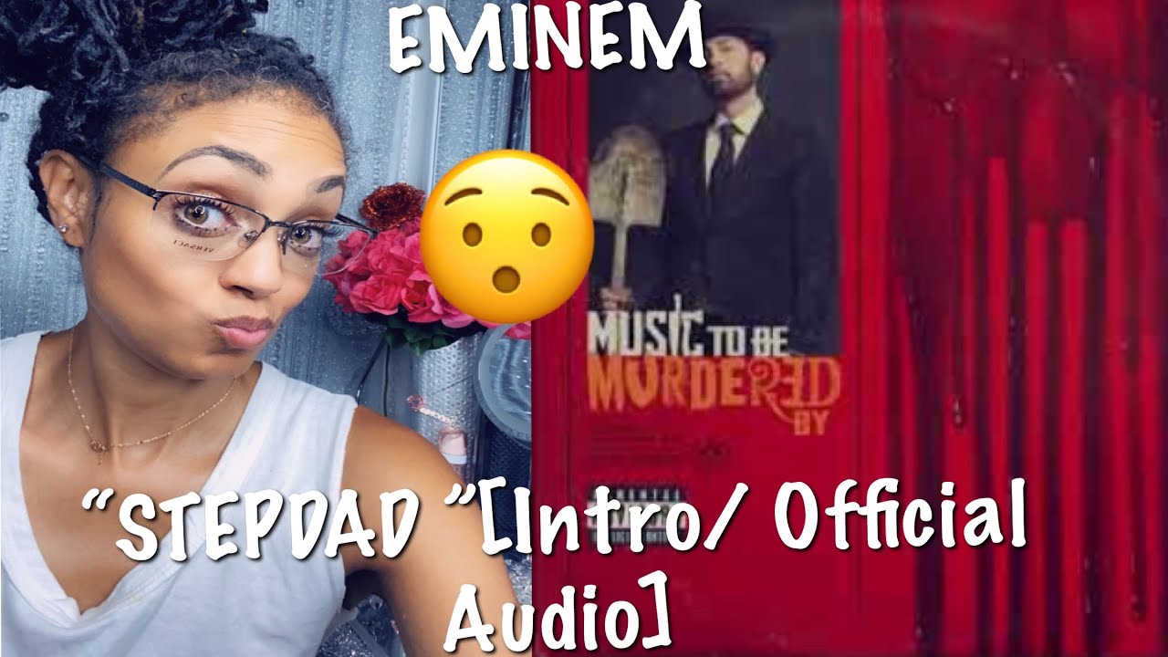 EMINEM- “STEPDAD” [Intro/Official Audio]| *A KEY REACTION*