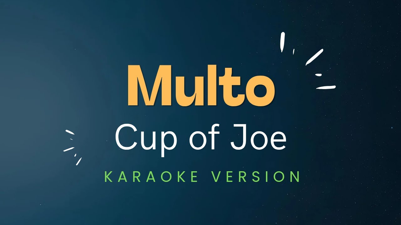 Multo - Cup of Joe (Karaoke Version)