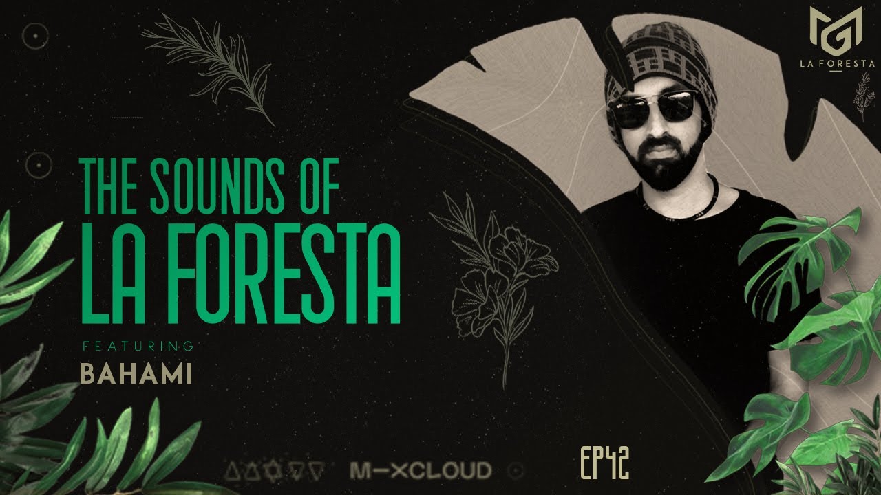THE SOUNDS OF LA FORESTA EP42 - BAHAMI