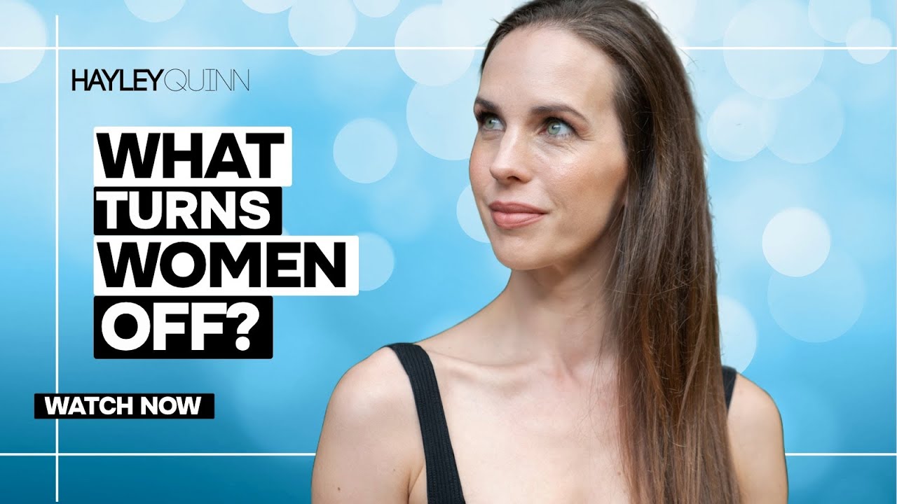What Turns Women Off?