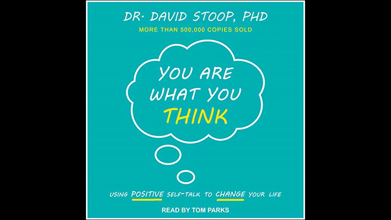 You Are What You Think by Dr. David Stoop | Full Audiobook