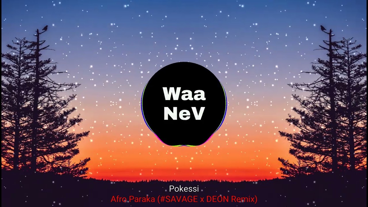 Pokessi - Afro Paraka (#SAVAGE x DEON Remix)
