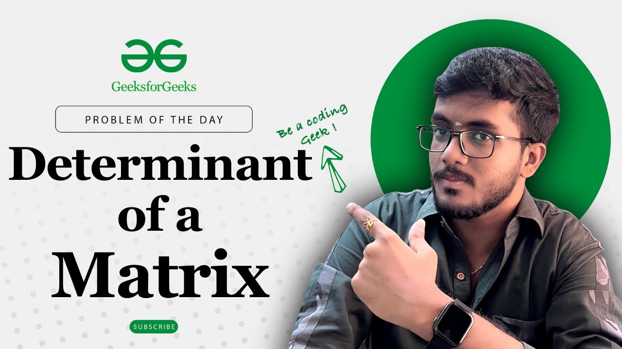 Determinant of a Matrix | 🧑&zwj;💻 C++, Java, Python | Recursion | Mathematics | POTD | GeeksforGeeks