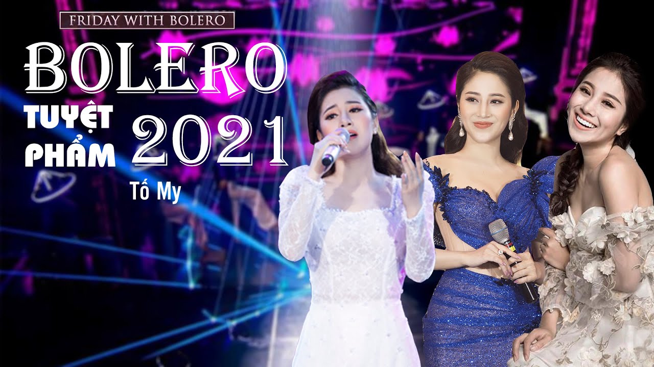 ❗️❗️🎵TUYỂN TẬP HIT BOLERO 2021 TỐ MY| FRIDAY WITH BOLERO- PHẦN 2