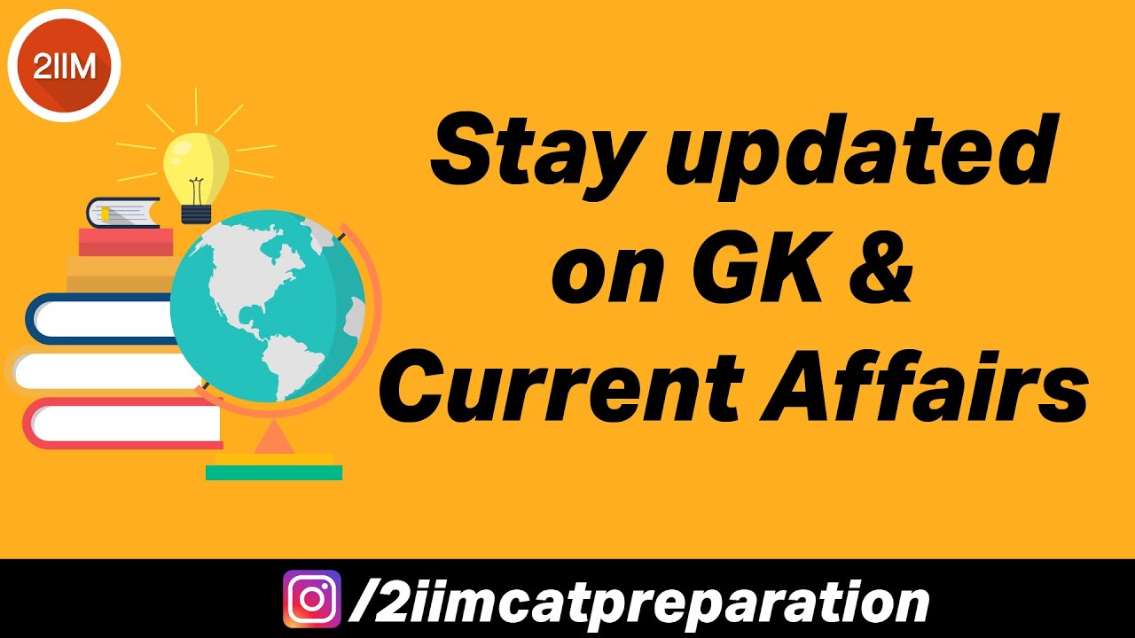 Stay on top of GK and Current Affairs | Snippets | Instagram | WAT GD PI | CAT 2021 | 2IIM CAT Prep