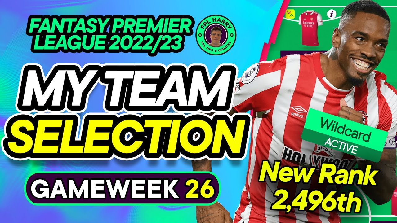 MY FPL GW26 TEAM SELECTION | WILDCARD ACTIVE | 2.5K Rank | Fantasy Premier League Tips 2022/23