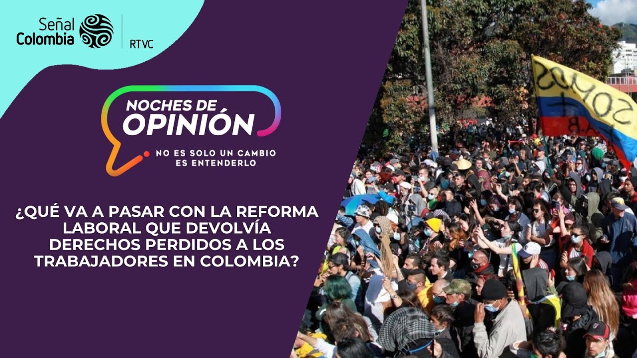¿Qué va a pasar con la reforma laboral que devolvía derechos perdidos a los trabajadores de Colombia