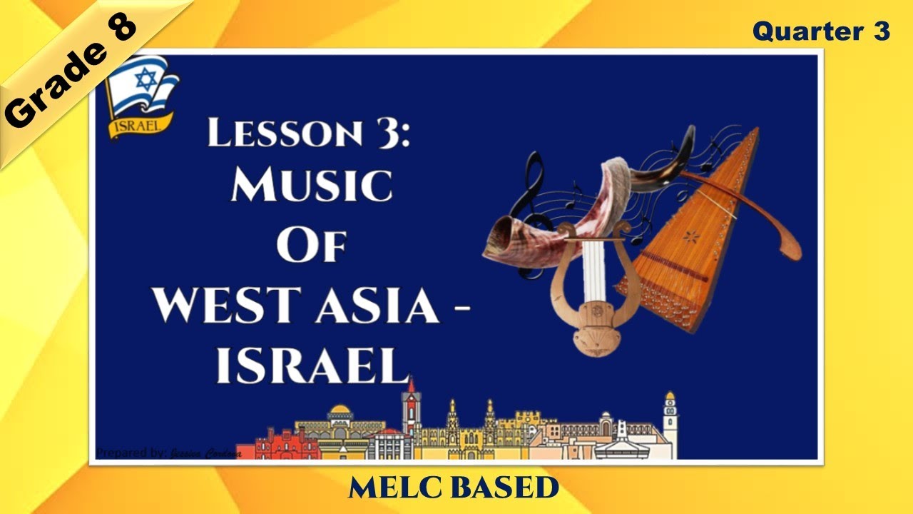 Music of West Asia - Israel | Lesson 3 | Quarter 3 |MELC Based